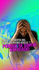 Abrió la puerta del avión porque se sintió asfixiado