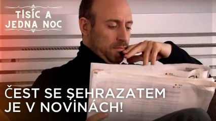 Čest se Şehrazatem je v novinách! | Tisíc a Jedna Noc Epizoda 14