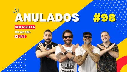 Programa Anulados #98 - 31/05/2023