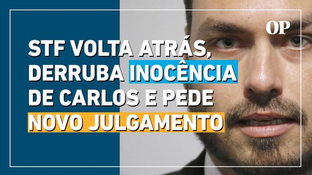 Carlos Bolsonaro tem inocência anulada pelo STF que quer novo julgamento