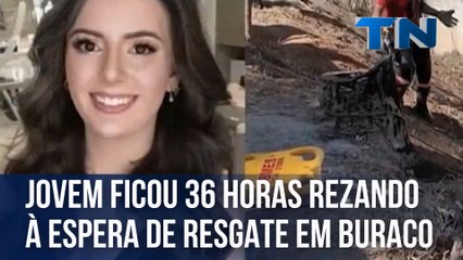 Jovem ficou 36 horas rezando à espera de resgate após cair em buraco no ES