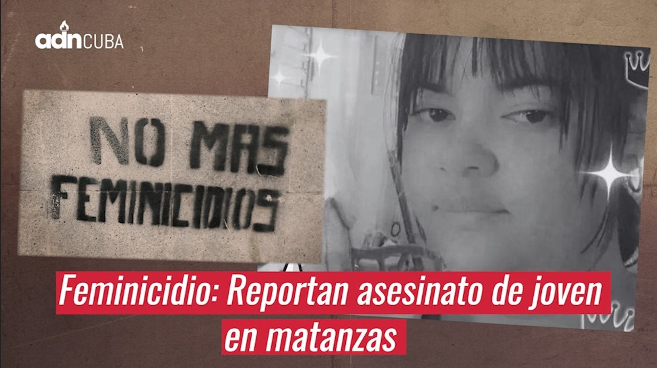Feminicidio: Reportan asesinato de joven en matanzas