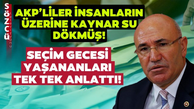 Bunlara İnanamayacaksınız! CHP'li Mahmut Tanal Seçim Günü Şanlıurfa'da Yaşananları Tek Tek Anlattı!