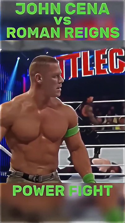 John Cena vs Roman Reigns _Power fight