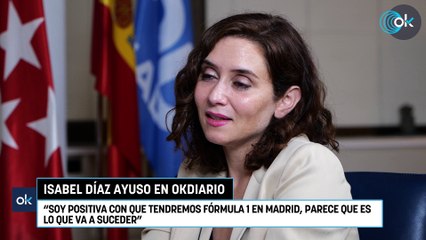 Ayuso: "Soy positiva con que tendremos Fórmula 1 en Madrid, parece que es lo que va a suceder"