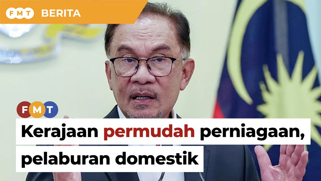 Kerajaan komited permudah aktiviti niaga, sokong pelaburan domestik