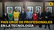 PAÍS URGE DE PROFESIONALES EN LA TECNOLOGÍA
