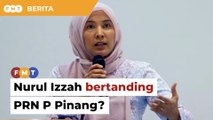 Nurul Izzah akan tanding PRN P Pinang, kata sumber