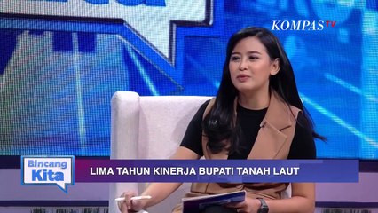 5 Tahun Kinerja Bupati Tanah Laut | Bincang Kita