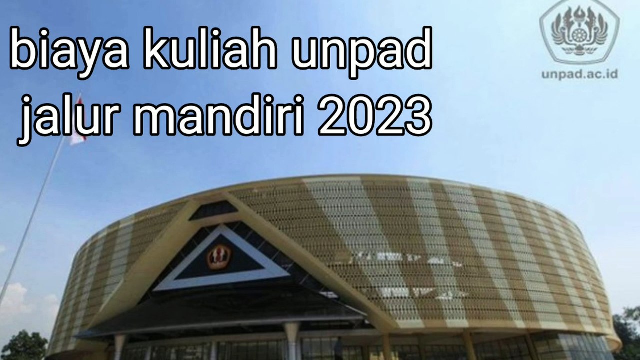 Biaya Kuliah Unpad Jalur Mandiri 2023 - Video Dailymotion