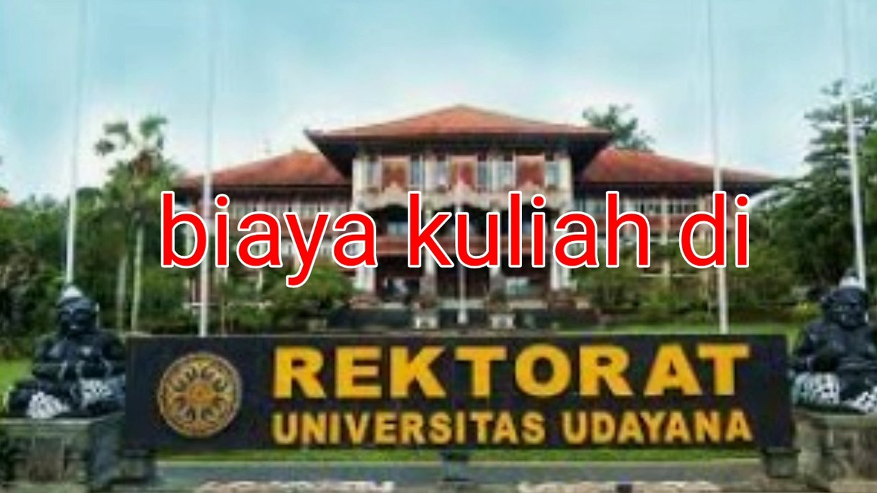 Biaya Kuliah Universitas Udayana di 13 Fakultas, Ada UKT dan SPI