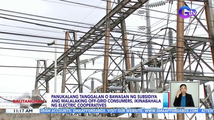 Panukalang tanggalan o bawasan ng subsidiya ang malalaking off-grid consumers, ikinabahala ng electric cooperatives | BT
