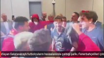 La chanson jouée à l'aéroport par les joueurs de football de Galatasaray célébrant le championnat a rendu les fans de Fenerbahçe fous