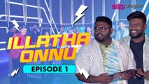 Illatha Onnu [Episode 1]