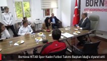 Bornova HİTAB Spor Kadın Futbol Takımı Başkan İduğ'u ziyaret etti