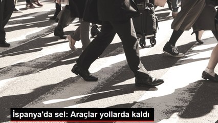 İspanya'da sel: Araçlar yollarda kaldı
