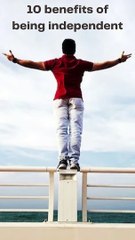10 benefits of being independent