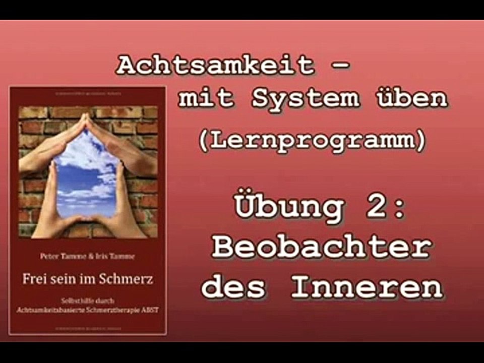 Achtsamkeit mit System üben 2:  Beobachter des Inneren