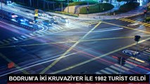 BODRUM'A İKİ KRUVAZİYER İLE 1982 TURİST GELDİ