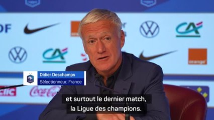 Bleus - Deschamps : "C'est mieux pour les joueurs de disputer les finales de Coupes d'Europe"