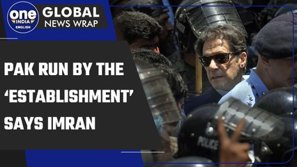 Pakistan is being run by the 'establishment', says Imran Khan | Oneindia News