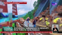 Rockslides, naranasan sa Benguet; mga tubig sa ilog, tumaas | SONA