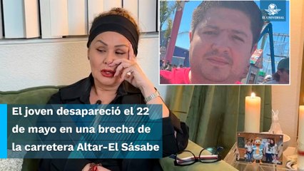 Madre ofrece 50 mil dólares para que le regresen a su hijo desaparecido en Sonora