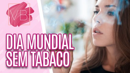 Dia mundial sem Tabaco: conheça todos os prejuízos que fumar traz - Você Bonita (31/05/2023)