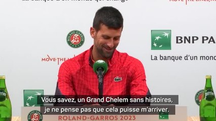Roland-Garros - Djokovic : "Un Grand Chelem sans histoires, ça ne peut pas m'arriver"