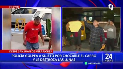 San Juan de Miraflores: policía golpea a conductor que le reclamó por chocarle el carro