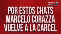 Corazza vuelve a la cárcel por estos chats