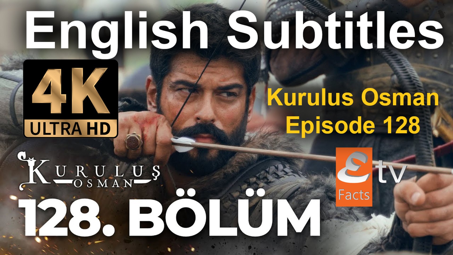 Kurulus Osman Episode 128 English Subtitles ULTRA HD | Kuruluş Osman 128 |  Etv Facts | super hit Turkish series | Kuruluş Osman 128. Bölüm - video  Dailymotion