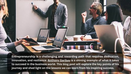 Breaking Barriers: The Rise of Anthony Garibay in the Business World