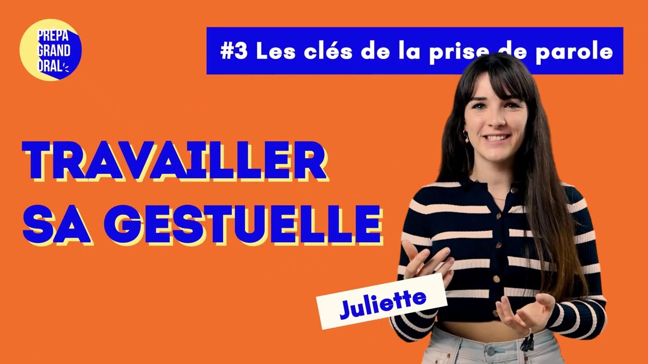 Travailler sa gestuelle - Prépa Grand Oral du Bac