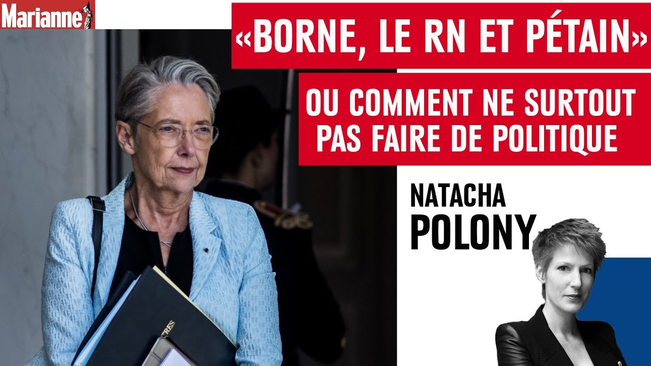 "Borne, le RN et Pétain" ou comment ne surtout pas faire de politique