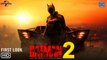 The Batman 2 Trailer _ Robert Pattinson, The Batman Sequel, Matt Reeves,Release Date October 3, 2025