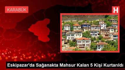 Eskipazar'da Sağanakta Mahsur Kalan 5 Kişi Kurtarıldı