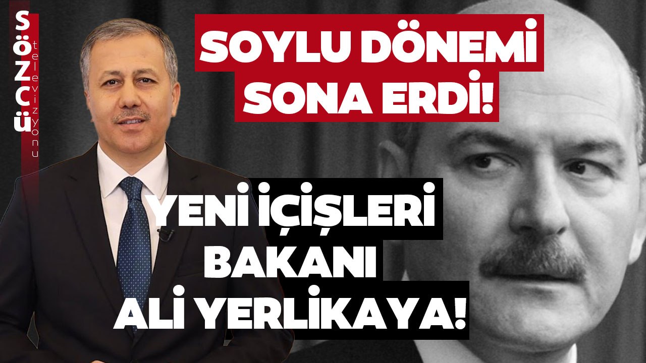 Süleyman Soylu Dönemi Sona Erdi! İşte Yeni İçişleri Bakanı Ali Yerlikaya