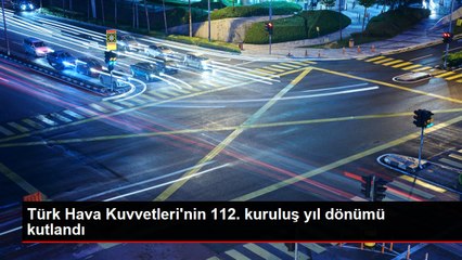 Türk Hava Kuvvetleri'nin 112. kuruluş yıl dönümü kutlandı