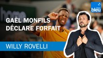 Roland-Garros 2023 : Gaël Monfils déclare forfait - Le billet de Willy Rovelli