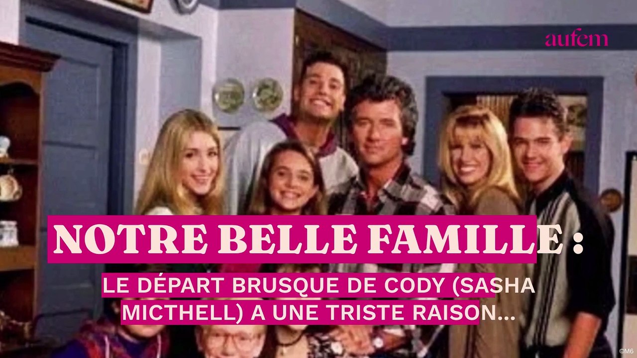 Notre Belle Famille le départ brusque de Cody (Sasha Micthell) a une