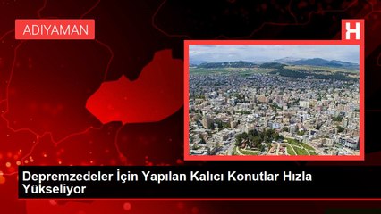 Download Video: Depremzedeler İçin Yapılan Kalıcı Konutlar Hızla Yükseliyor