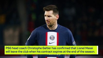 Breaking News - Galtier confirms Messi will leave PSG