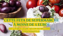 Cette feta de supermarché à moins de 4 euros est la meilleure selon 60 millions de consommateurs