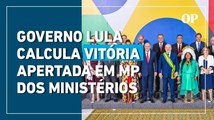 Governo Lula calcula vitória apertada em MP que define os ministérios da gestão petista