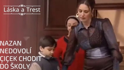 Nazan nedovolí Çiçek chodit do školy | Láska a Trest - Epizoda 4