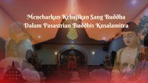 Menebarkan Kebajikan Sang Buddha Melalui Pasastrian Buddhis Kusalamitra
