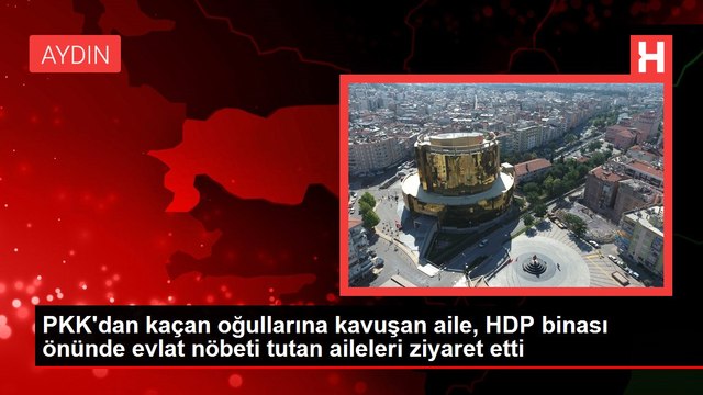 PKK'dan kaçan oğullarına kavuşan aile, HDP binası önünde evlat nöbeti tutan aileleri ziyaret etti
