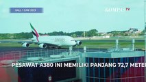 Spesifikasi Airbus A380, Pesawat Penumpang Terbesar di Dunia yang Mendarat di Bali