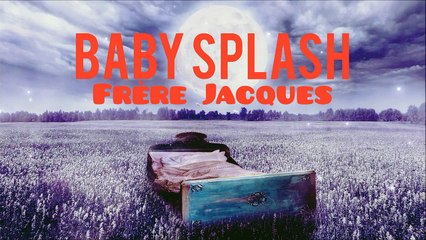 Baby Splash - Frère Jacques